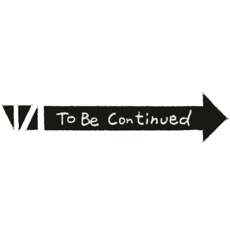 To Be Continued